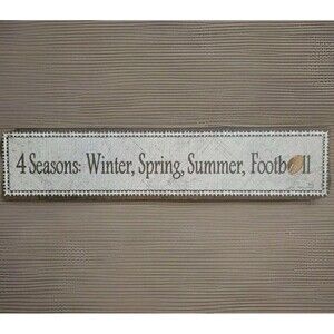 Sign 4 Seasons: Winter, Spring, Summer, Football 4" x 8"